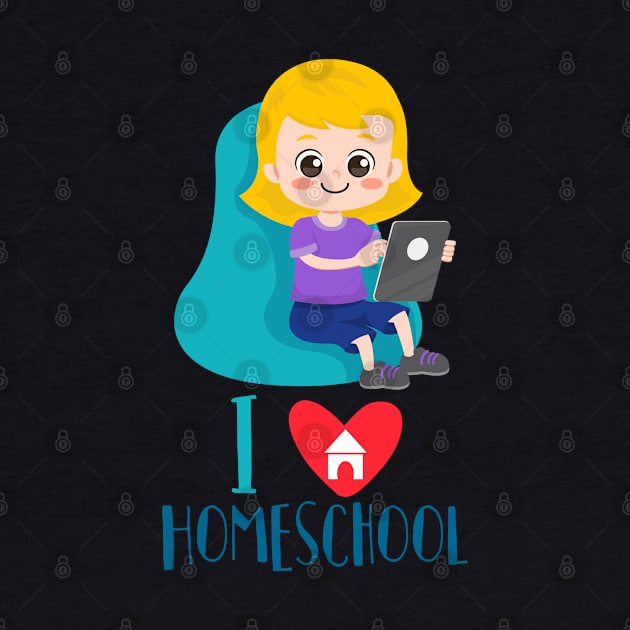 I Love Homeschool - Back to School Girl by BB Funny Store